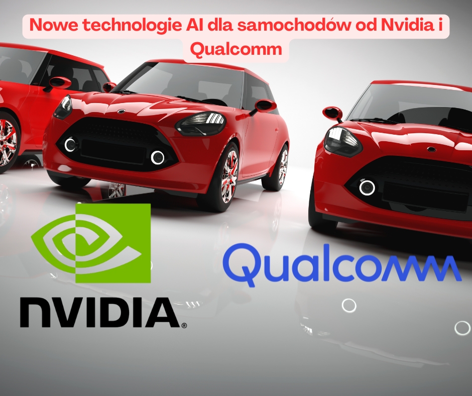 Nowe technologie AI dla samochodów od Nvidia i Qualcomm