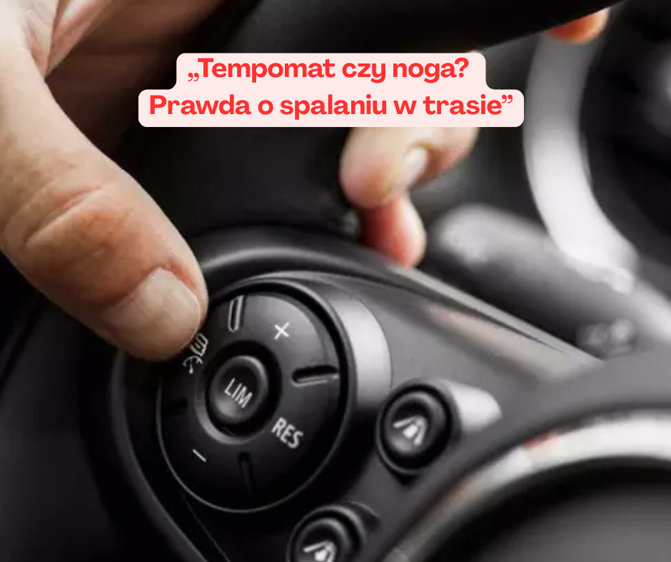 Tempomat czy noga? Prawda o spalaniu w trasie