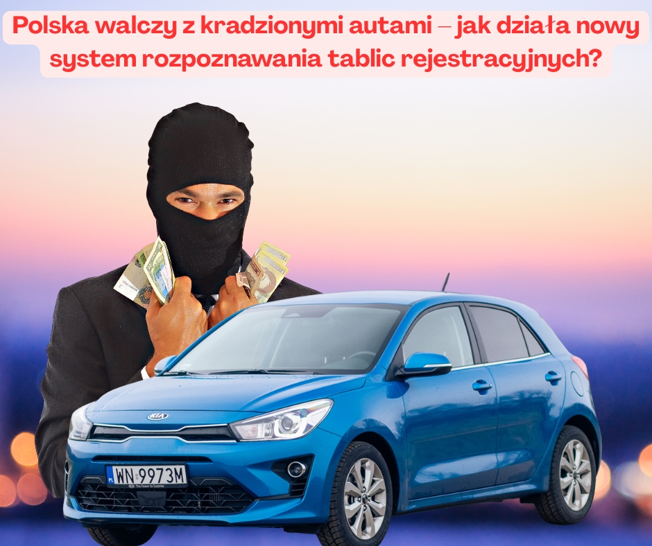 Polska walczy z kradzionymi autami – jak działa nowy system rozpoznawania tablic rejestracyjnych?