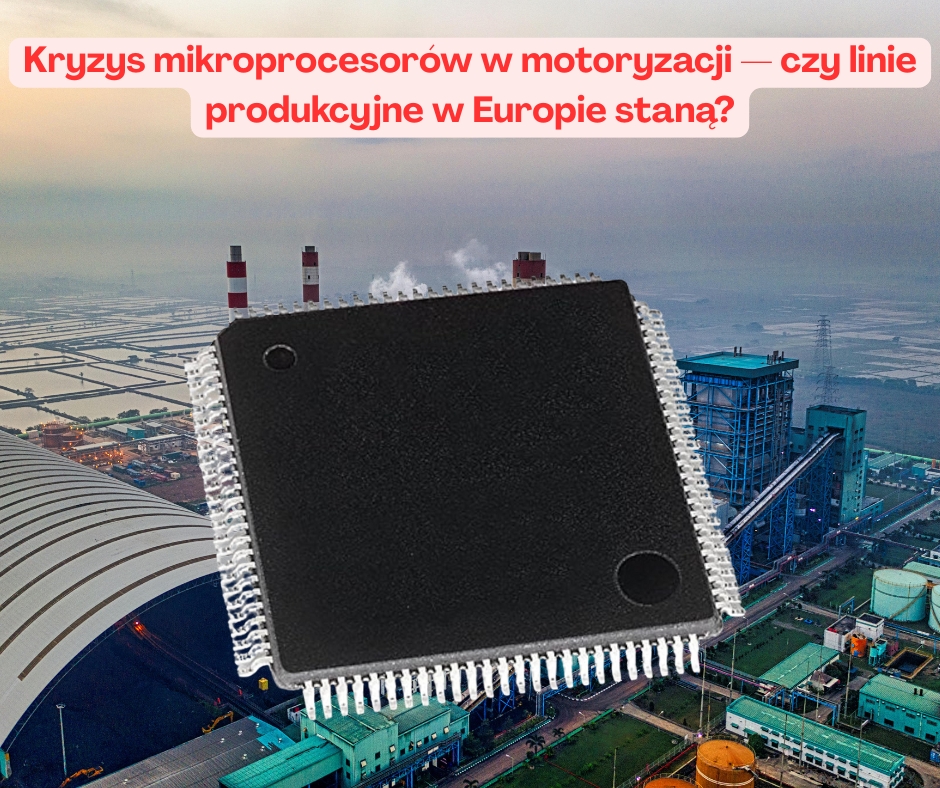 Kryzys mikroprocesorów w motoryzacji — czy linie produkcyjne w Europie staną?