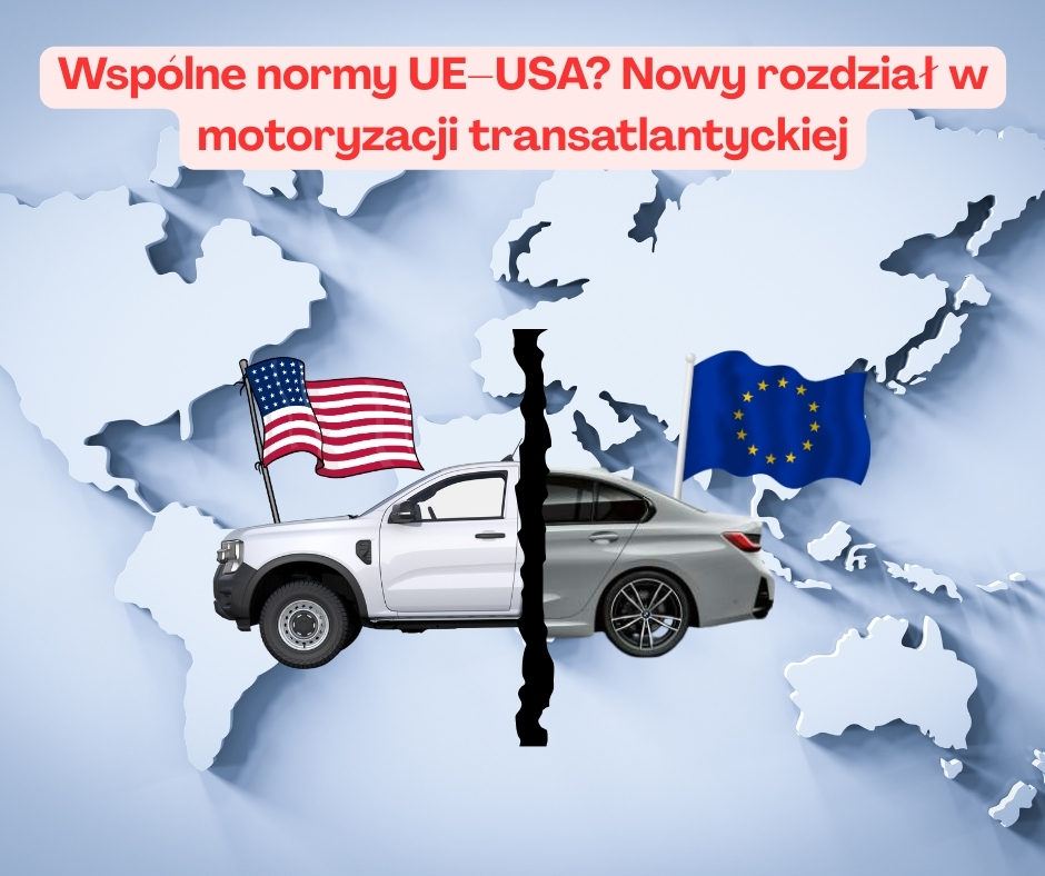 Wspólne normy UE–USA? Nowy rozdział w motoryzacji transatlantyckiej
