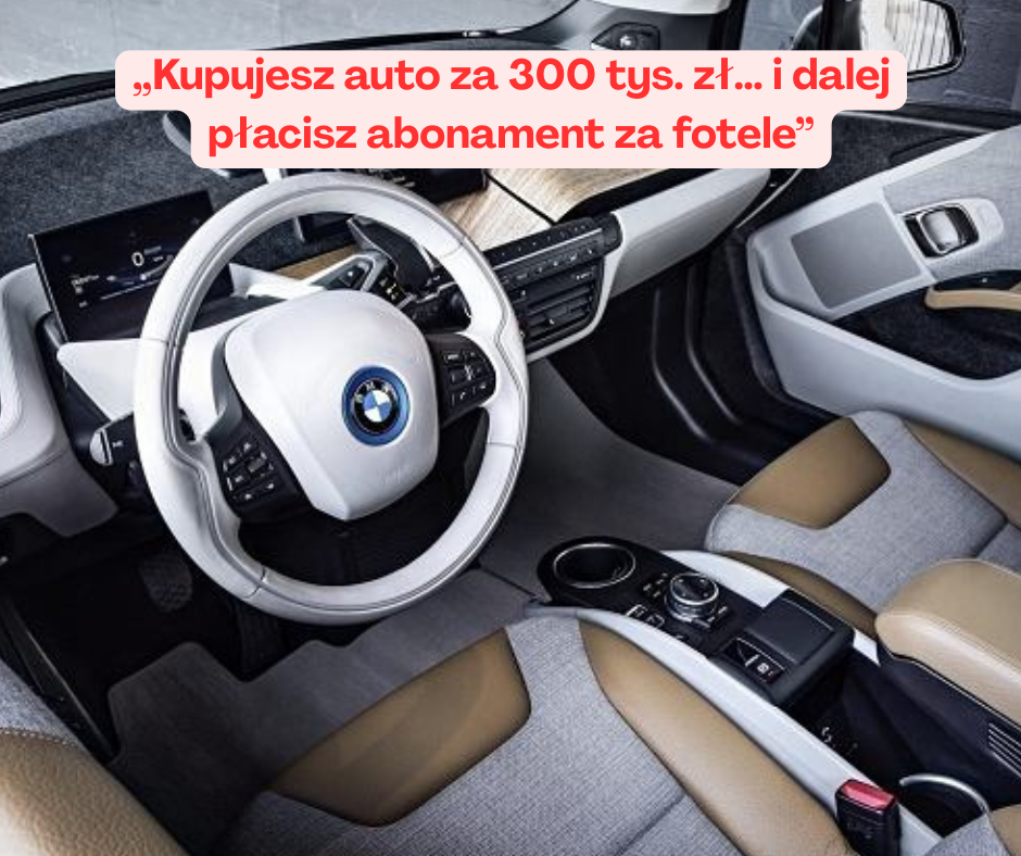 Kupujesz auto za 300 tys. zł… i dalej płacisz abonament za fotele