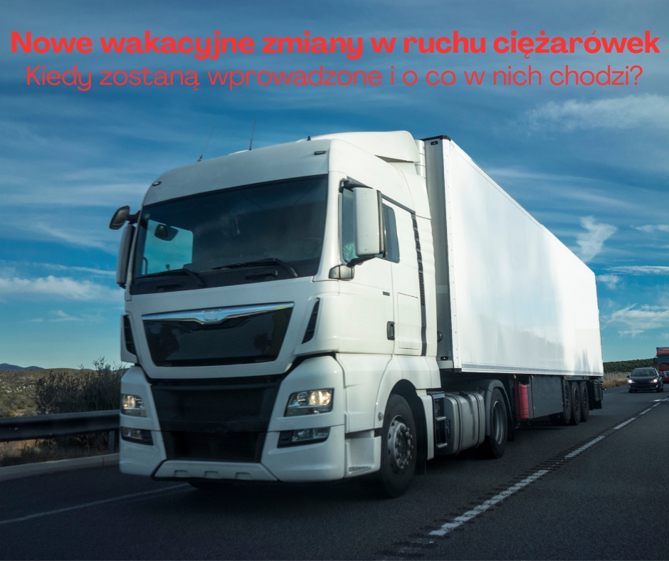  Wakacyjne ograniczenia ruchu dla ciężarówek – co zmienia się latem 2025?