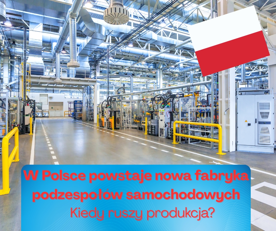 Nowa fabryka podzespołów samochodowych w Polsce – motoryzacyjna szansa dla Śląska