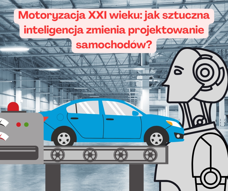 Motoryzacja XXI wieku: jak sztuczna inteligencja zmienia projektowanie samochodów?
