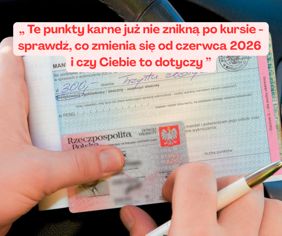 Te punkty karne już nie znikną po kursie - sprawdź, co zmienia się od czerwca 2026 i czy Ciebie to dotyczy