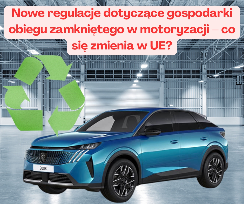 Nowe regulacje dotyczące gospodarki obiegu zamkniętego w motoryzacji – co się zmienia w UE