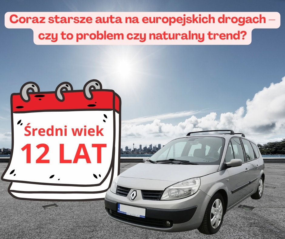 Coraz starsze auta na europejskich drogach – czy to problem czy naturalny trend?