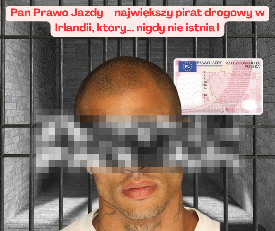 Pan Prawo Jazdy – największy pirat drogowy w Irlandii, który… nigdy nie istniał