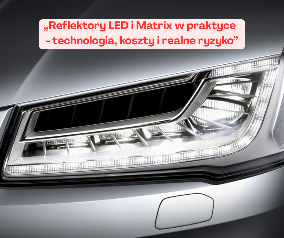Reflektory LED i Matrix w praktyce – technologia, ...