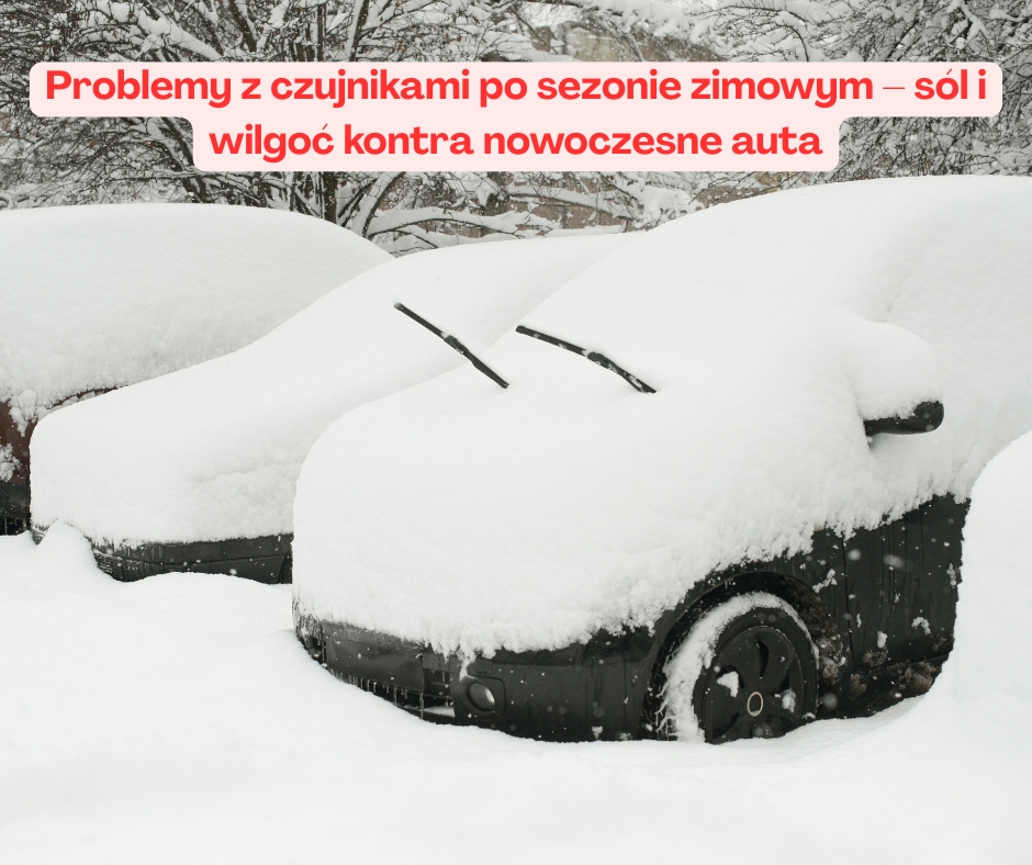Problemy z czujnikami po sezonie zimowym – sól i wilgoć kontra nowoczesne auta