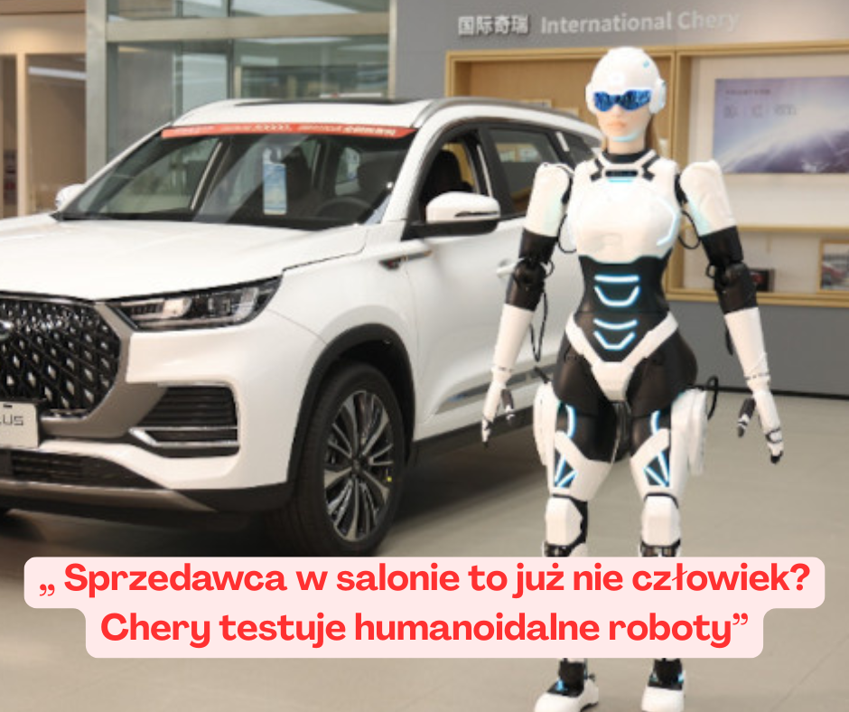Sprzedawca w salonie to już nie człowiek? Chery testuje ...