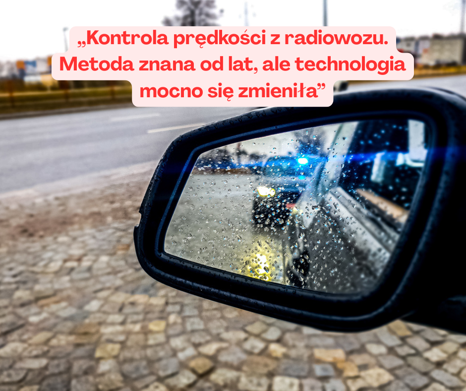 Kontrola prędkości z radiowozu. Metoda znana od lat, ale technologia mocno się zmieniła