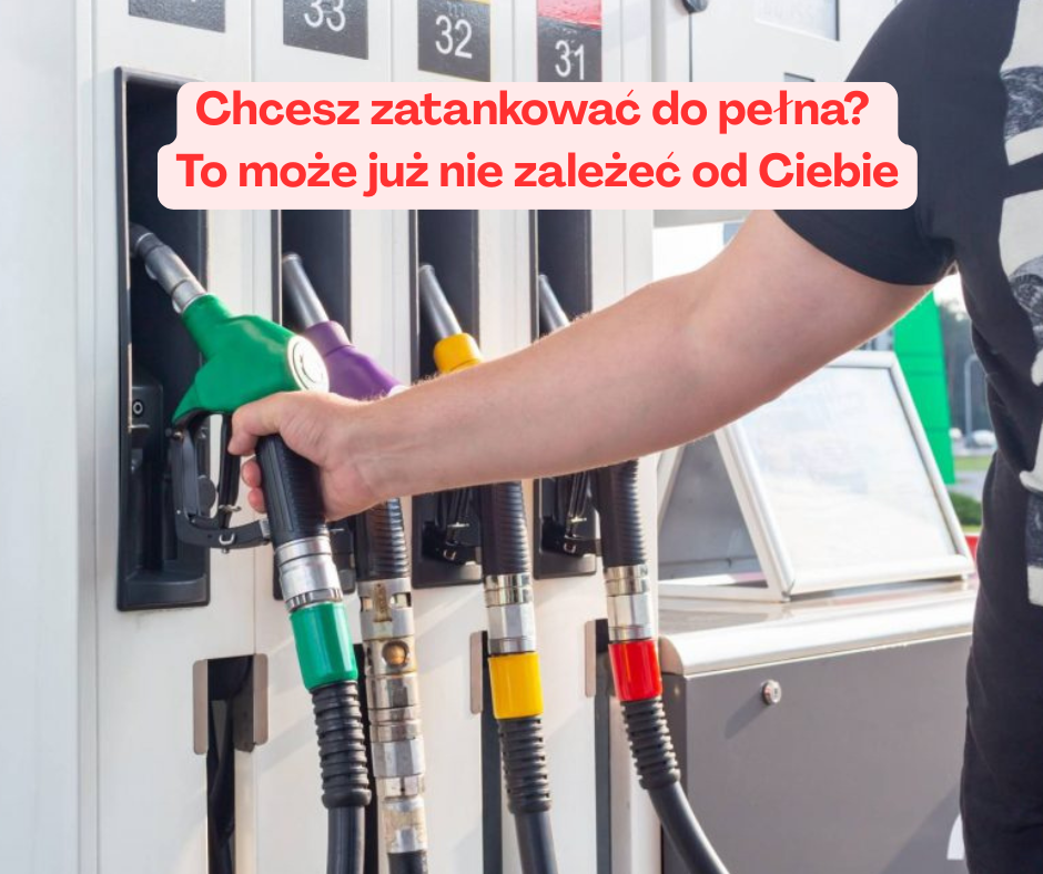 Chcesz zatankować do pełna? To może już nie zależeć ...