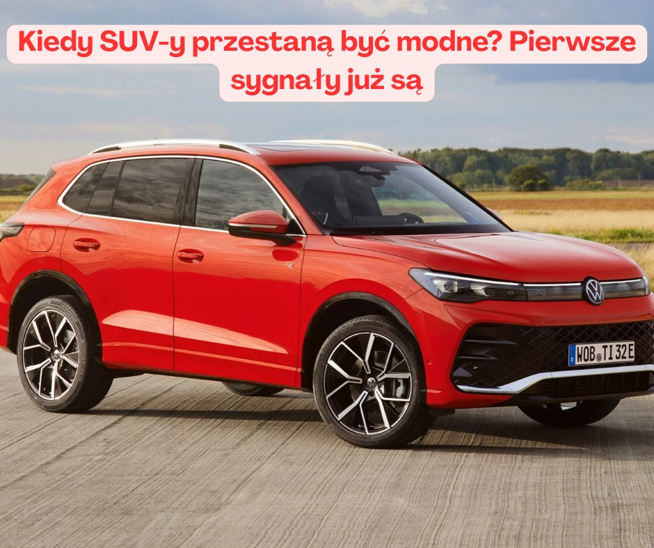 Kiedy SUV-y przestaną być modne? Pierwsze sygnały już są