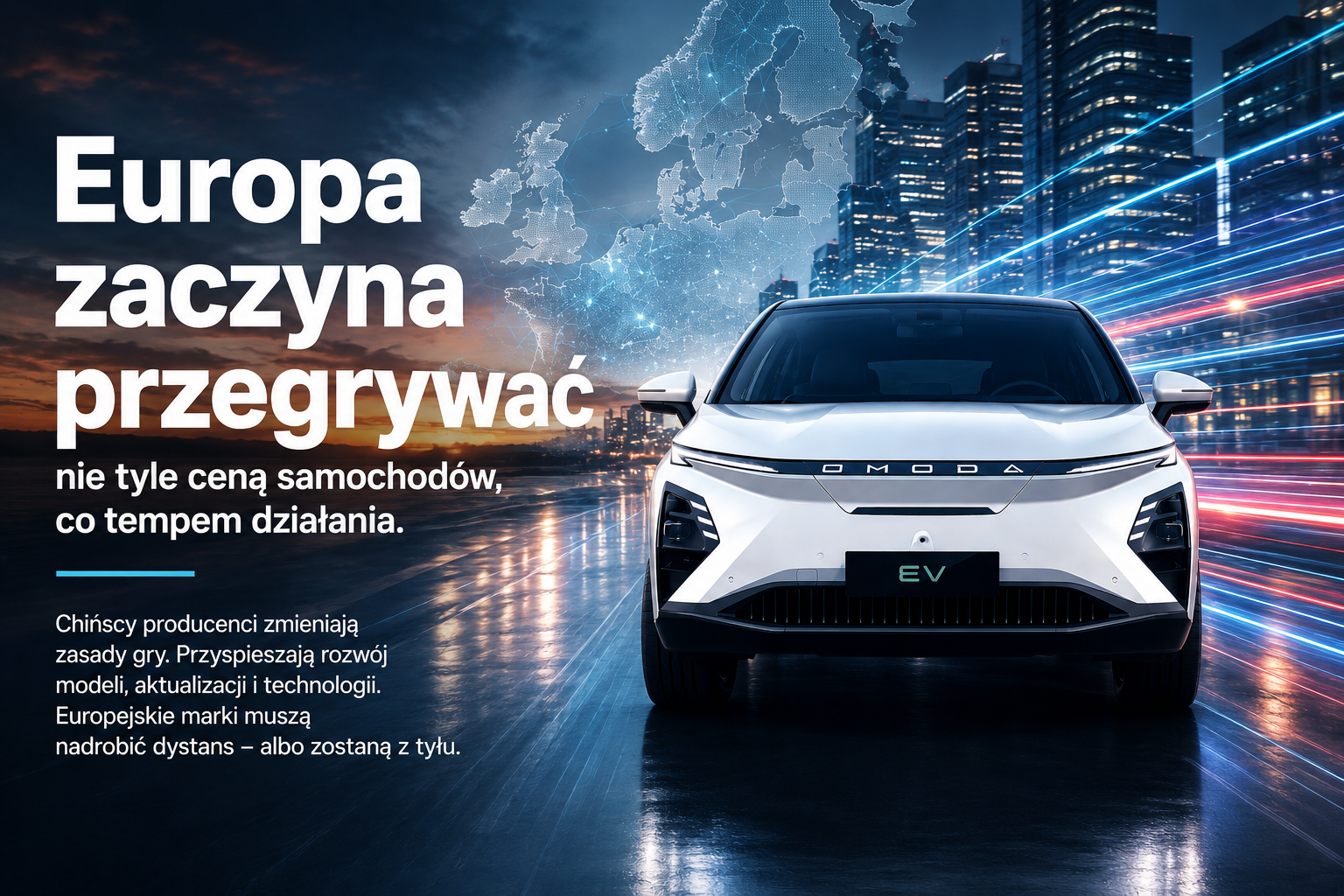 Europa zaczyna przegrywać nie tyle ceną samochodów, co tempem działania.