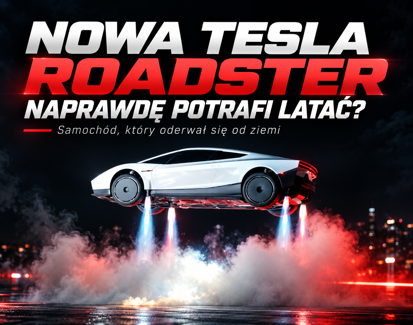Nowa Tesla Roadster naprawdę oderwała się od ziemi. Czy to już latający samochód?
