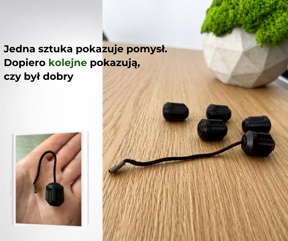 Jedna sztuka pokazuje pomysł. Dopiero koleje pokazują, czy był dobry.